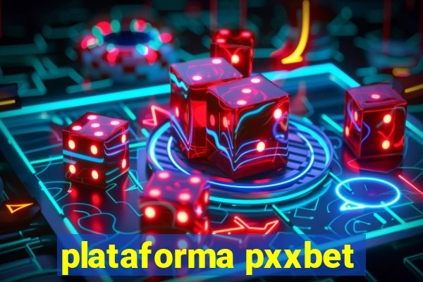 plataforma pxxbet